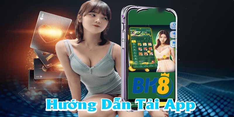 Tải app BK8 - Trải Nghiệm Cược Mượt Mà Chỉ Trong Tích Tắc!